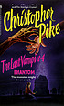 The last vampire 4 : phantom 著者： Christopher Pike