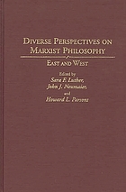 Diverse perspectives on Marxist philosophy : East and West
