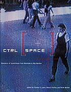 Ctrl [space] : rhetorics of surveillance from Bentham to Big Brother