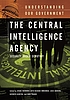 The Central Intelligence Agency : security under... door Athan G Theoharis