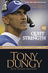 Quiet strength : a memoir door Tony Dungy