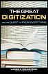 The great digitization : and the quest to know... 著者：  Lucien X Polastron 