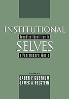Institutional selves : troubled identities in a postmodern world