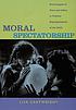 Moral spectatorship : technologies of voice and... by  Lisa Cartwright 