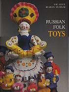Russkai︠a︡ narodnai︠a︡ igrushka v sobranii Gosudarstvennogo russkogo muzei︠a︡
