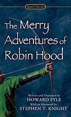 The Merry adventures of Robin Hood of great renown in Nottinghamshire