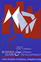 Business elites and urban development : case studies and critical perspectives
