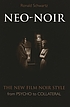 Neo-noir : the new film noir style from Psycho... 著者：  Ronald Schwartz 
