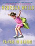 Ya-Yas in bloom : a novel von Rebecca Wells