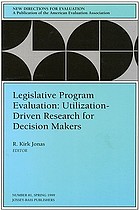 Legislative program evaluation : utilization-driven research for decision makers