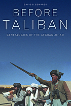 Before Taliban : genealogies of the Afghan jihad