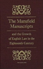 The Mansfield manuscripts and the growth of English law in the eighteenth century