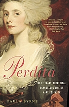 Perdita : the literary, theatrical, scandalous life of Mary Robinson