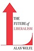 The future of liberalism door Alan Wolfe