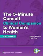 The 5-minute consult : clinical companion to women's health