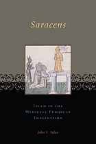 Saracens : Islam in the medieval European imagination