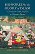Honored by the glory of Islam : conversion and... 著者： Marc David Baer