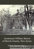 Lieutenant William Barton of Morris County, New Jersey, and his descendants.