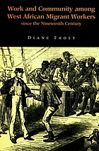 Work and community among West African migrant workers since the nineteenth century