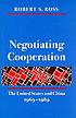 Negotiating cooperation : the United States and China, 1969-1989