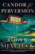Candor and perversion : literature, education,... by Roger Shattuck