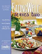 EatingWell serves two : 150 healthy in a hurry suppers