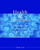 Health and numbers : a problems-based introduction to biostatistics