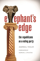 Elephant's edge : the Republicans as a ruling party