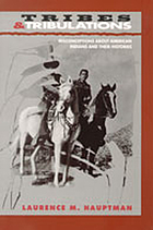 Tribes & tribulations : misconceptions about American Indians and their histories