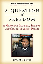 A question of freedom : a memoir of survival, learning, and coming of age in prison