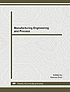 Manufacturing engineering and process : selected,... by Xiaoxiao Zhou