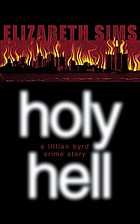 Holy hell : a Lillian Byrd crime story