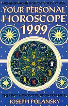Your personal horoscope 1999 : yearly horoscopes and month-by-month forecasts for every sign