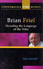 Brian Friel : decoding the language of the tribe