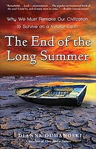 The end of the long summer : why we must remake our civilization to survive on a volatile Earth