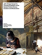 John Singer Sargent's Triumph of religion at the Boston Public Library : creation and restoration