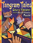Tangram tales : story theater using the ancient Chinese puzzle