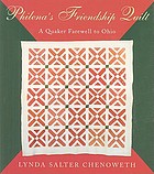 Philena's friendship quilt : a Quaker farewell to Ohio