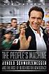 The people's machine : Arnold Schwarzenegger and... by  Joe Mathews 