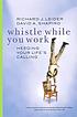 Whistle while you work : heeding your life's calling by  Richard Leider 