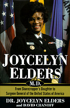Joycelyn Elders, M.D. : from sharecropper's daughter to surgeon general of the United States of America