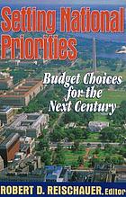 Setting national priorities : budget choices for the next century