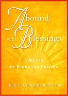 Abound with blessings : a month of poems and prayers