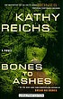 Bones to ashes door Kathy Reichs