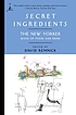 Secret ingredients : the New Yorker book of food... by David Remnick