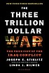 The three trillion dollar war : the true cost... von Joseph E Stiglitz