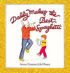 Daddy makes the best spaghetti