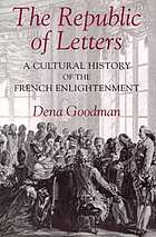 The republic of letters : a cultural history of the French Enlightenment