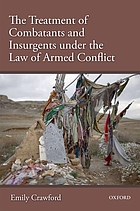 The treatment of combatants and insurgents under the law of armed conflict