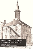 Annual report of the Indiana State Board of Agriculture.